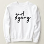 Girl Gang | Cute Girl Power Modern Feminism Sweatshirt