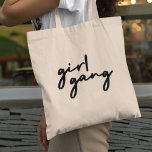 Girl Gang | Cute Girl Power Modern Feminism Tote Bag<br><div class="desc">Simple,  stylish "girl gang" quote tote bag in modern minimalist script typography in off-black to celebrate women and girl power! Perfectly versatile for everyday,  a bachelorette party or a cute matching combo for mother and daughters,  sisters and friends!</div>