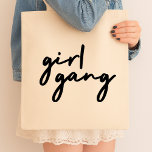 Girl Gang | Cute Girl Power Modern Feminism Tote Bag<br><div class="desc">Simple,  stylish "girl gang" quote tote bag in modern minimalist script typography in off-black to celebrate women and girl power! Perfectly versatile for everyday,  a bachelorette party or a cute matching combo for mother and daughters,  sisters and friends!</div>