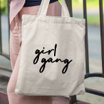 Girl Gang | Cute Girl Power Modern Feminism Tote Bag<br><div class="desc">Simple,  stylish "girl gang" quote tote bag in modern minimalist script typography in off-black to celebrate women and girl power! Perfectly versatile for everyday,  a bachelorette party or a cute matching combo for mother and daughters,  sisters and friends!</div>