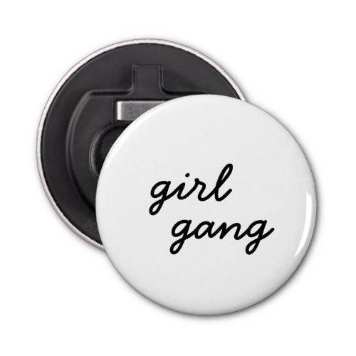 girl gang cute modern feminist girl power script  bottle opener