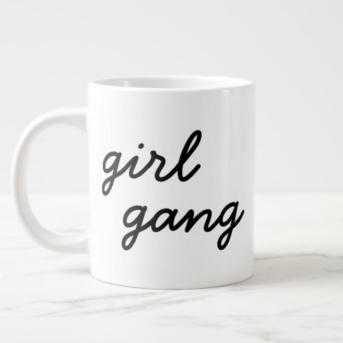 girl gang cute modern feminist girl power script  giant coffee mug