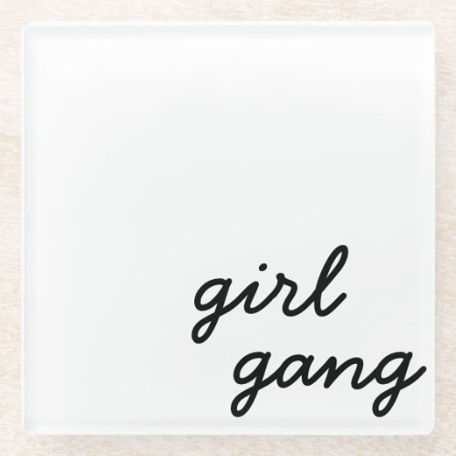 girl gang cute modern feminist girl power script  glass coaster