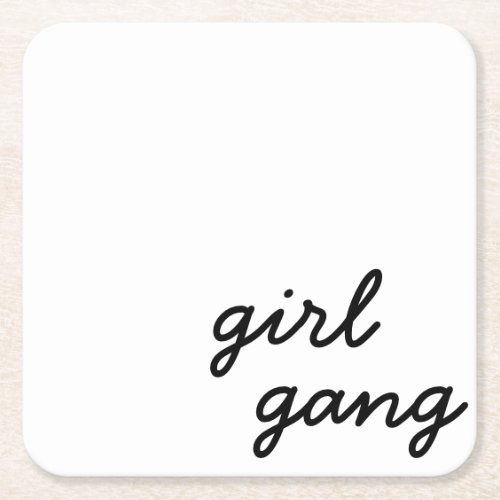 girl gang cute modern feminist girl power script  square paper coaster