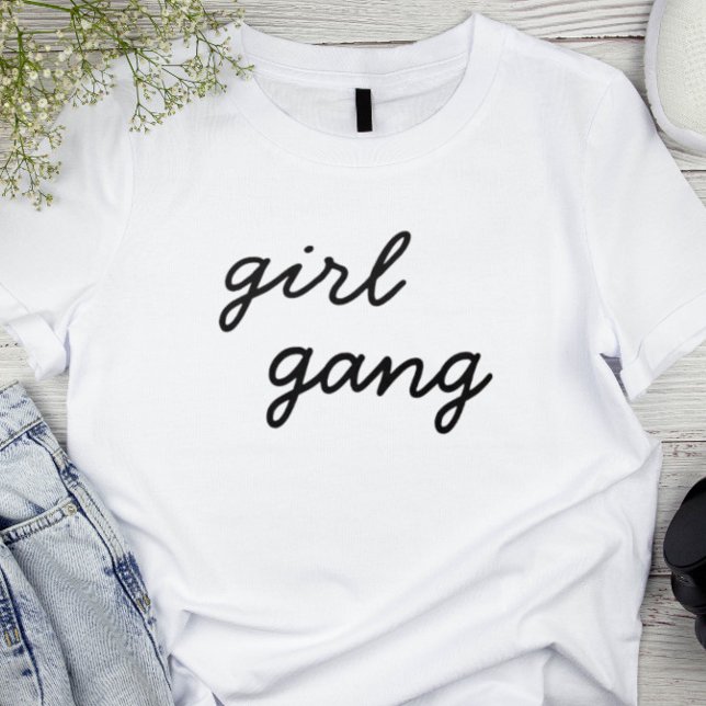 girl gang cute modern feminist girl power script  T-Shirt (Modern girl gang t-shirt for bachelorette party guests, bridesmaids and bride)