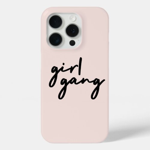 Girl Gang  Girl Power Modern Feminism Blush Pink iPhone 15 Pro Case