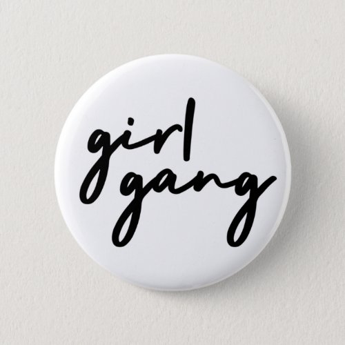 Girl Gang  Stylish Modern Feminist Girl Power Button