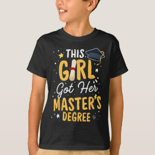 Girl Got Her Masters Degree Graduation Mastered It T-Shirt