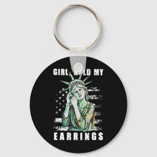 Girl Hold My Earring Fight Mode Statue Of Liberty Keychain