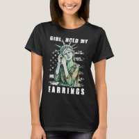 Girl Hold My Earring Fight Mode Statue Of Liberty
