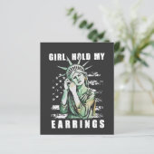 Girl, Hold My Earrings Liberity Status American (Standing Front)