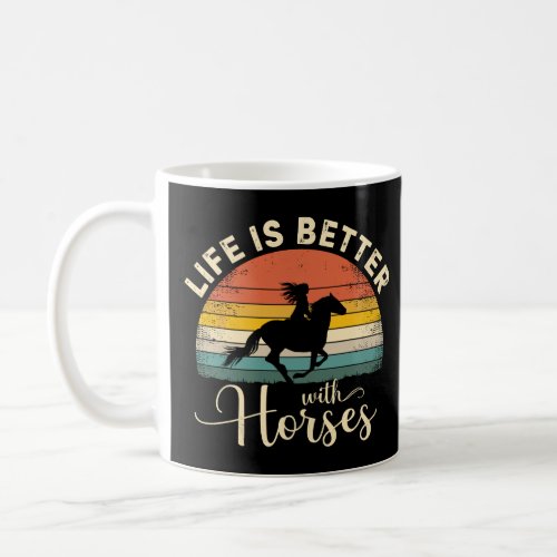 Girl Horse Riding Vintage Life Is Better With Hors Coffee Mug
