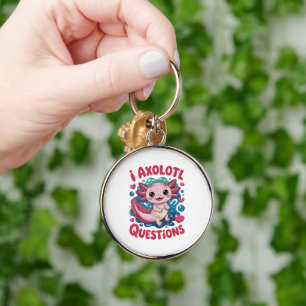 Girl I Axolotl Questions Cute Funny Keychain