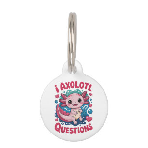 Girl I Axolotl Questions Cute Funny Pet ID Tag