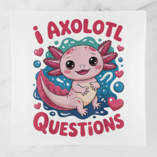 Girl I Axolotl Questions Cute Funny Trinket Tray