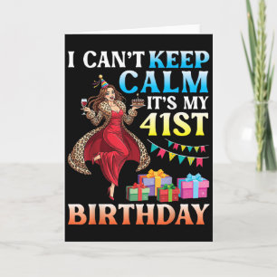 Girl I Can’t Keep Calm It’s My 41st Birthday Wine  Card