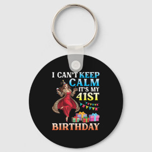 Girl I Can’t Keep Calm It’s My 41st Birthday Wine  Keychain