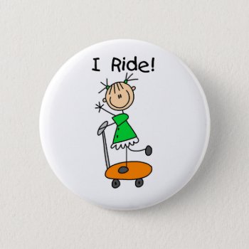 Girl I Ride Button by stick_figures at Zazzle