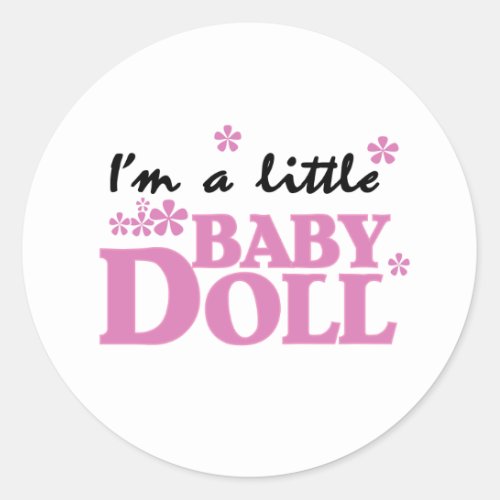 Girl Im a Baby Doll Classic Round Sticker