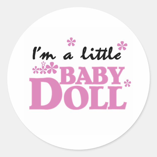 Girl I'm a Baby Doll Classic Round Sticker (Front)