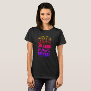 Girl In Love With A Trucker T-Shirt