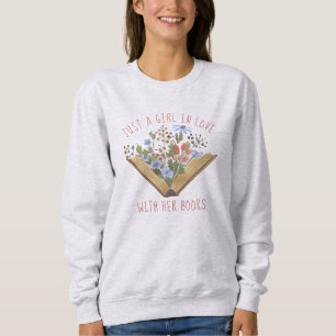 Girl In Love With Her Books Flowers Sweatshirt