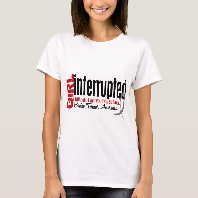 Girl Interrupted 1 Brain Tumor T-Shirt (Front)