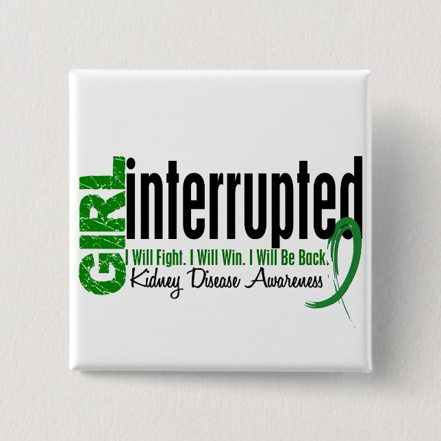Girl Interrupted 1 Kidney Disease Button (Front)