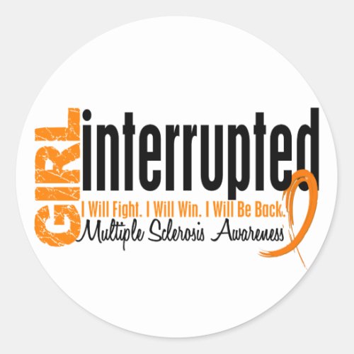 Girl Interrupted 1 Multiple Sclerosis Classic Round Sticker