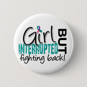 Girl Interrupted 2 Thyroid Cancer Button