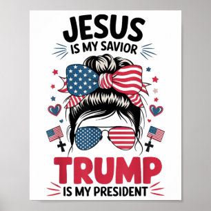 Girl Jesus My Savior Trump President Christian Wom Poster