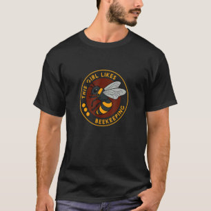 Girl Likes Beekeeping Honey Ironic Quote Bees T-Shirt