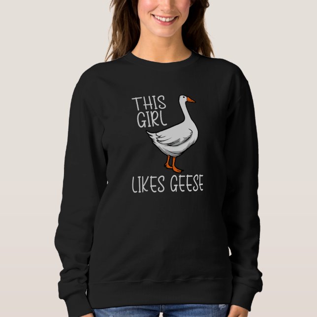 Girl Likes Geese Cute Wildlife Animal Goose Premiu Sweatshirt (Front)