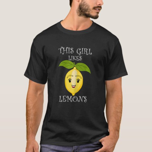 Girl Likes Lemons Lemonade Citrus Fruits T_Shirt