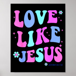 Girl Love Like Jesus Cute Christian Teen Women God Poster