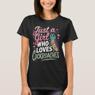 Girl Loves Cockroaches Bug Humor T-Shirt