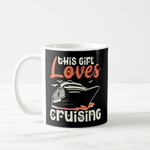 Girl Loves Cruising T for Cruise Ship Women  Coffee Mug