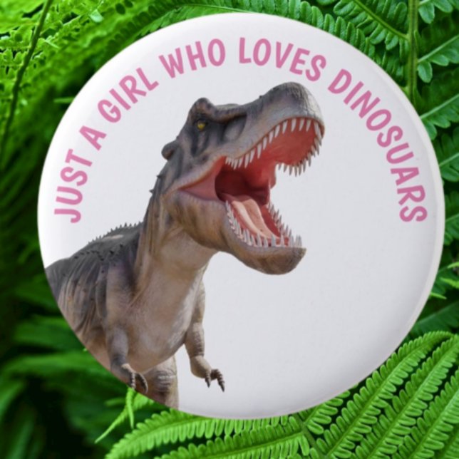 GIRL Loves Dinosaurs  Button (Bring your dream party to life with our selection of quality Dinosaur themed party supplies )