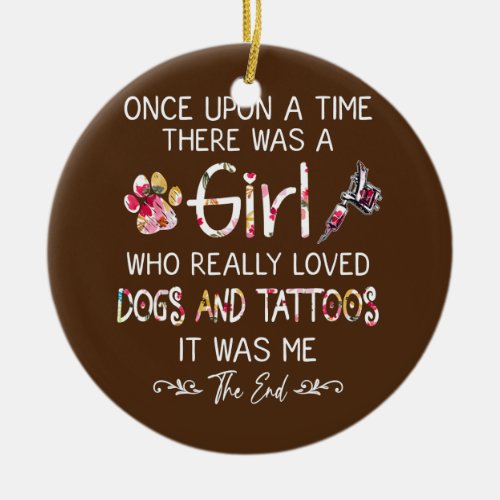 Girl Loves Dogs and Tattoos Funny Quotes Floral Ceramic Ornament