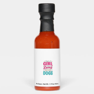 Girl Loves Dogs Vintage Engraving Typography Desig Hot Sauces