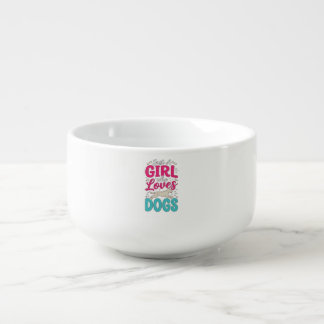 Girl Loves Dogs Vintage Engraving Typography Desig Soup Mug
