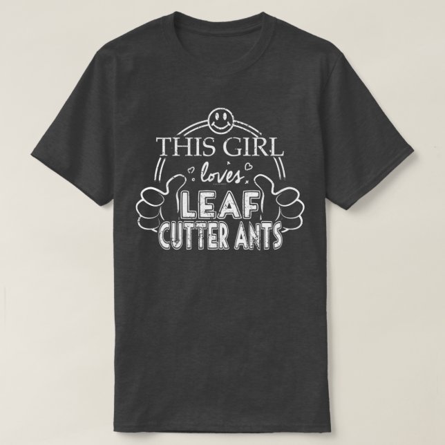 Girl Loves Leaf Cutter Ants Leaf Cutter Insects T-Shirt (Design Front)