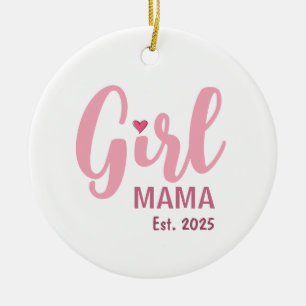 Girl Mama Est. 2025 New Mom Gift Ceramic Ornament