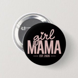 Girl Mama Est 2026 Pregnancy Reveal Mom To Be Button