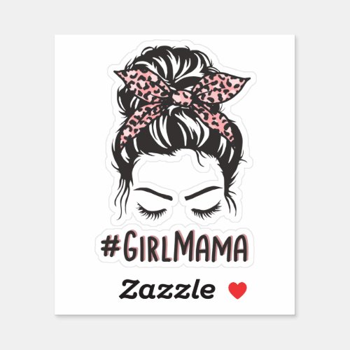 Girl Mama Messy Bun Girl Mom Gifts Sticker