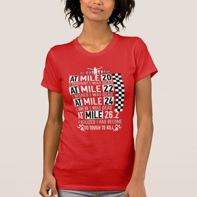 Girl Marathon Runner 26.2 MILE Too Tough To Kill T-Shirt (Front)