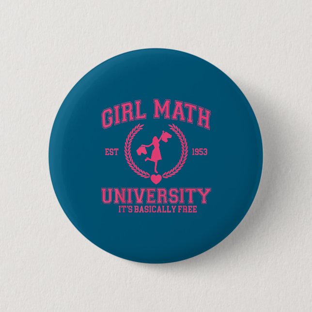 Girl Math University It's Basically Funny Quote  Button (Front)