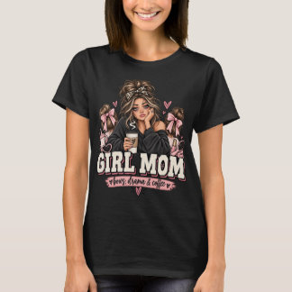 Girl Mom Bows Drama Coffee Funny Mom Shirt