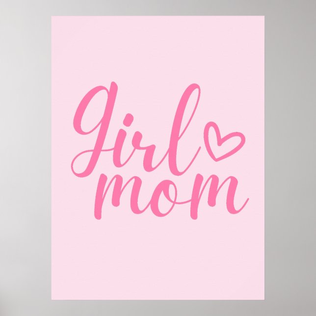 Girl Mom - Pink Inspirational Quote for Moms Poster (Front)