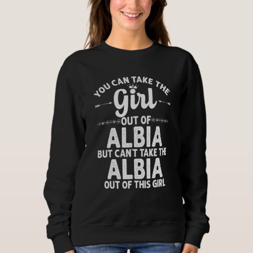 Girl Out Of Albia Ia Iowa  Funny Home Roots Usa Sweatshirt